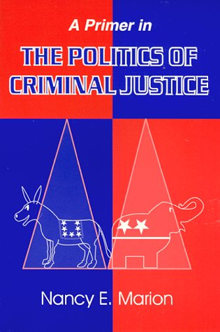 Beispielbild fr A Primer in the Politics of Criminal Justice zum Verkauf von Better World Books
