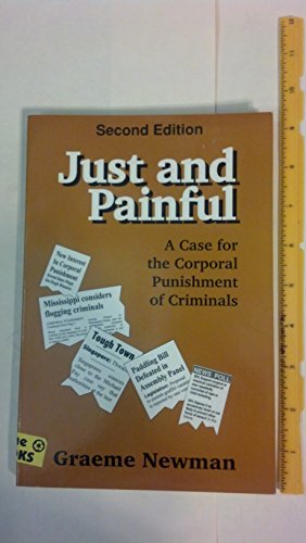 Stock image for Just and Painful: A Case for the Corporal Punishment of Criminals for sale by ThriftBooks-Atlanta