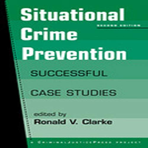 Situational Crime Prevention: Successful Case Studies - Clarke, R. V. G.