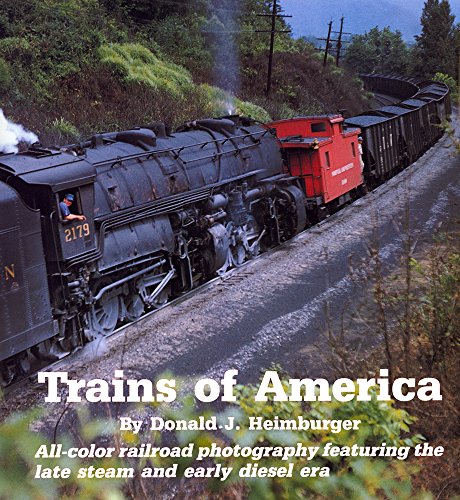 Trains of America: All-color railroad photography featuring the late steam and early diesel era