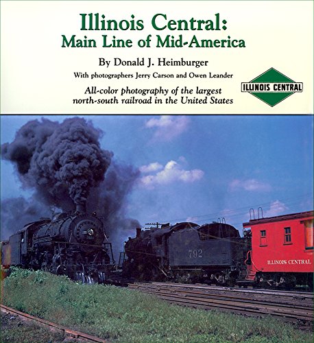 Stock image for Illinois Central Main Line of Mid-America: All-Color Photography of the Largest North-South Railroad in the United Stat for sale by Isaiah Thomas Books & Prints, Inc.