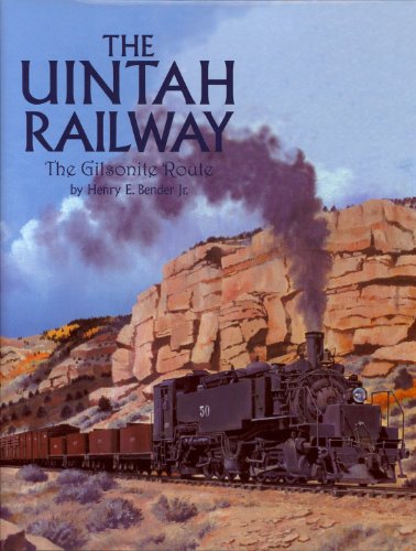 Beispielbild fr Uintah Railway: The Gilsonite Route zum Verkauf von ThriftBooks-Atlanta