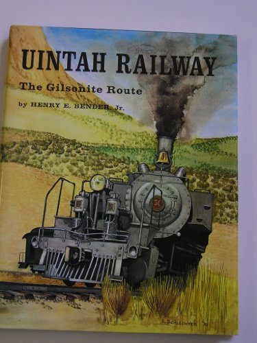 Stock image for Uintah Railway: The Gilsonite Route for sale by Books of the Smoky Mountains