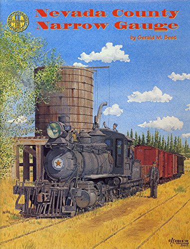 Stock image for Nevada County Narrow Gauge for sale by Powell's Bookstores Chicago, ABAA