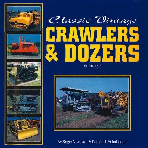 Stock image for Classic Vintage Crawlers & Dozers: Volume 1 for sale by ThriftBooks-Dallas