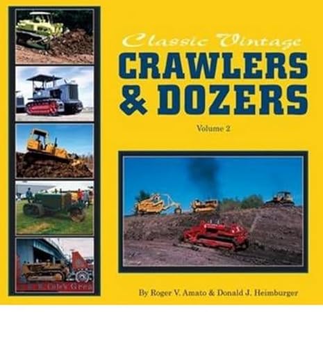 Stock image for Classic Vintage Crawlers & Dozers, Volume 2 for sale by Books Unplugged