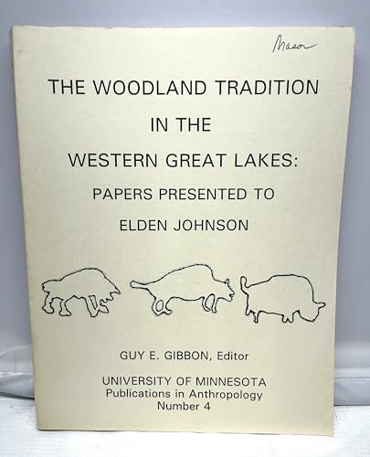 Stock image for The Woodland tradition in the western Great Lakes: Papers presented to Elden Johnson (Publications in anthropology / University of Minnesota) for sale by HPB Inc.