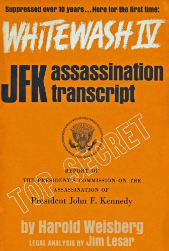 Whitewash IV Top Secret John F. Kennedy Assassination Transcript