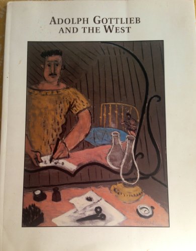 Beispielbild fr Adolph Gottlieb and the West: November 13, 1999-January 9, 2000 zum Verkauf von Bookmans