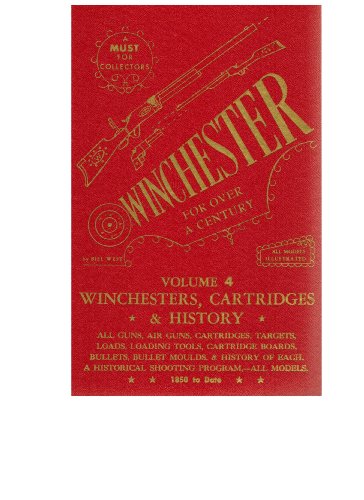 Winchesters, Cartridges, & History, 1858-1985 (Winchester for over a Century Series) (9780911614046) by West, Bill