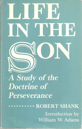 Stock image for Life in the Son: A Study of the Doctrine of Perseverance for sale by WorldofBooks