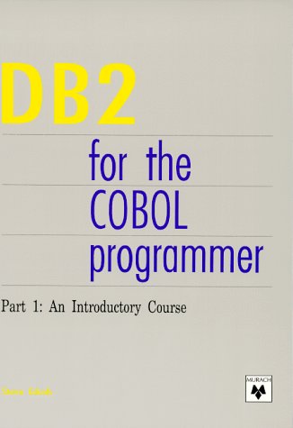 Beispielbild fr DB2 for the COBOL Programmer. Part 1: An Introductory Course zum Verkauf von Half Price Books Inc.