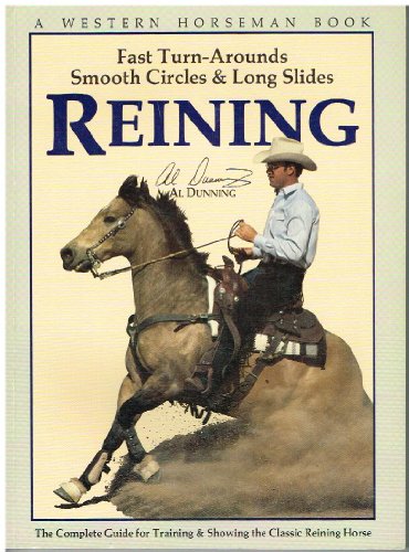 Stock image for Reining, Complete Guide for Training & Showing the Classic Reining Horse, a Western Horseman Book for sale by Once Upon A Time Books