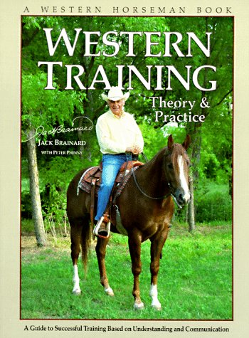 Imagen de archivo de Western Training: Theory & Practice (A Western Horseman Book) a la venta por SecondSale