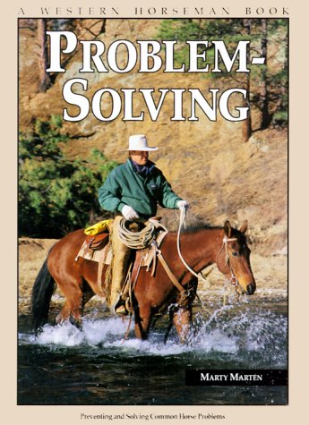 Stock image for Problem-Solving: Preventing and Solving Common Horse Problems (A Western Horseman Book) for sale by SecondSale