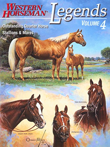 Legends: Outstanding Quarter Horse Stallions And Mares (Volume 4) (9780911647631) by Ciarloni, Diane; Gold, Alan; Mangum, A. J.; Goodhue, Jim