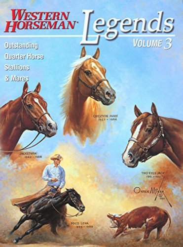 Beispielbild fr Legends Vol. 3 : Outstanding Quarter Horse Stallions and Mares zum Verkauf von Better World Books