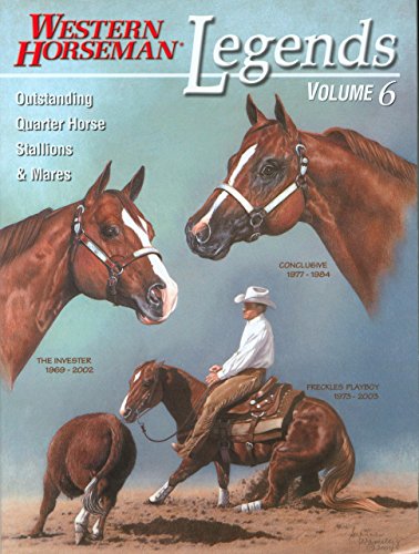 Western Horseman Legends {VOLUME 6} - Outstanding Quarter Horse Stallions & Mares