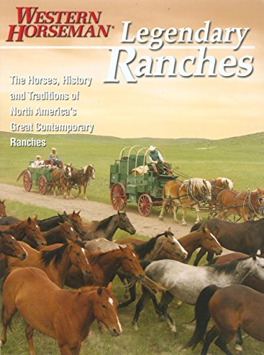 Beispielbild fr Legendary Ranches: The Horses, History And Traditions Of North Americas Great Contemporary Ranches (Western Horseman Book) zum Verkauf von Zoom Books Company