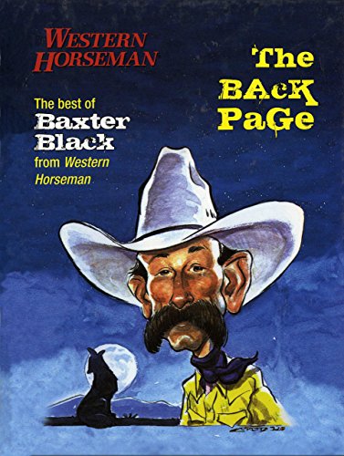 Stock image for The Back Page: The Best of Baxter Black from Western Horseman for sale by Second Edition Books
