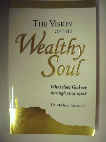 Imagen de archivo de The Vision of the Wealthy Soul a la venta por Orion Tech