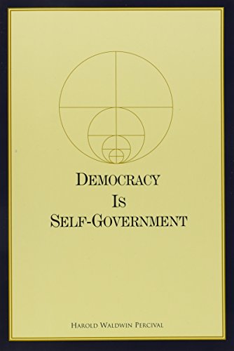 Stock image for Democracy Is Self-Government: A Guide for Right Living in the New Age for sale by Front Cover Books