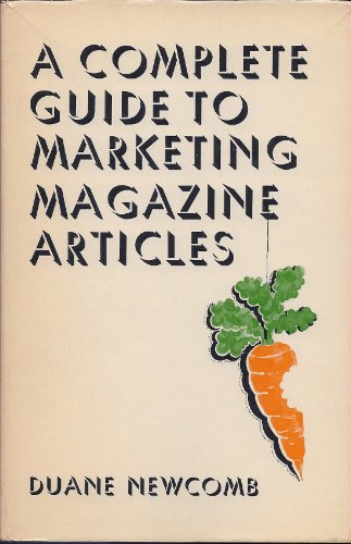 Beispielbild fr A Complete Guide to Marketing Magazine Articles zum Verkauf von Wonder Book