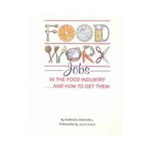 Beispielbild fr Foodwork: Jobs in the Food Industry and How to Get Them zum Verkauf von Pomfret Street Books