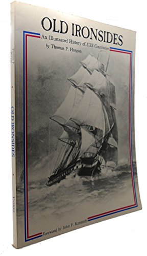 Imagen de archivo de Old Ironsides : An Illustrated History of the U. S. S. Constitution a la venta por Better World Books