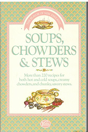 Stock image for The Flavor of New England: Soups, Chowders, and Stews for sale by Gulf Coast Books