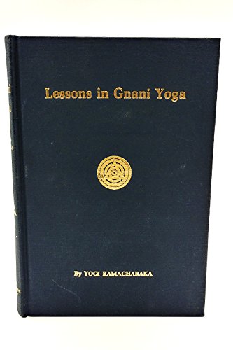 Beispielbild fr Lessons in Gnani Yoga: The Yoga of Wisdom zum Verkauf von HPB-Red