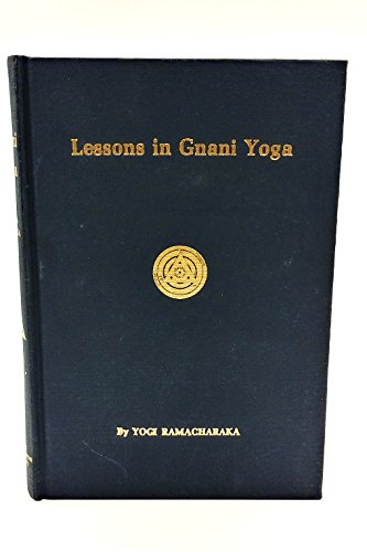 Stock image for Lessons in Gnani Yoga: The Yoga of Wisdom for sale by HPB-Red