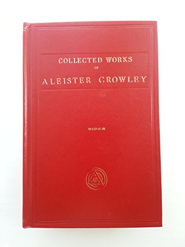 Stock image for The Works of Aleister Crowley with Portraits - Volume III for sale by THE PRINTED GARDEN, ABA, MPIBA