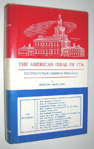 9780911668025: The American ideal of 1776: the twelve basic American principles