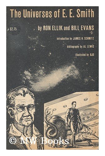 Stock image for The Universes of E. E. Smith, by Ron Ellik and Bill Evans. Introd. by James H. Schmitz. Bibliography by Al Lewis. Illus. by Bjo. for sale by Books From California