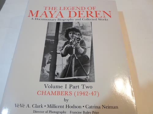 Stock image for The Legend of Maya Deren: A Documentary Biography and Collected Works, Volume I, Part 2, Chambers: 001 (1942-47) for sale by Reilly Books