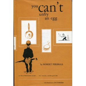 9780911694031: You Can't Unfry an Egg [Gebundene Ausgabe] by PERSHALL, Robert