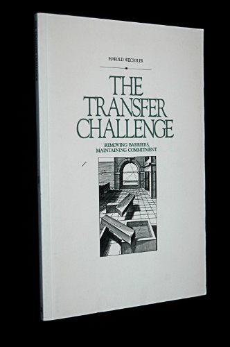 The Transfer Challenge: Removing Barriers, Maintaining Commitment (9780911696462) by Wechsler, Harold