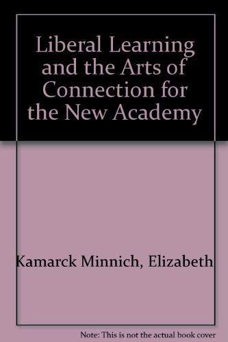 9780911696660: Liberal Learning and the Arts of Connection for th