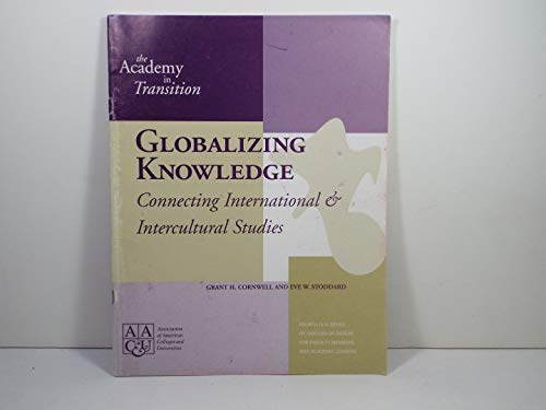 Stock image for Globalizing Knowledge: Connecting International & Intercultural Studies for sale by BookHolders