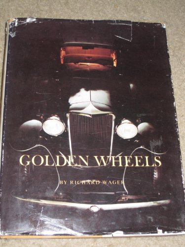 9780911704129: Golden wheels: The story of the automobiles made in Cleveland and Northeastern Ohio, 1892-1932 (Western Reserve Historical Society Publication)