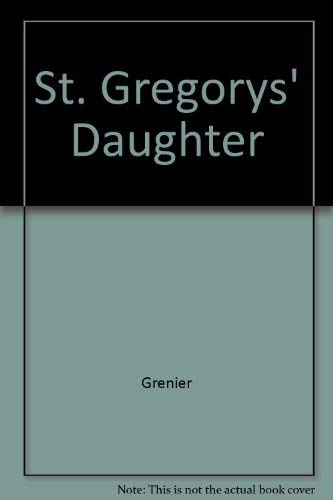 Imagen de archivo de St. Gregorys' Daughter a la venta por Bookmans