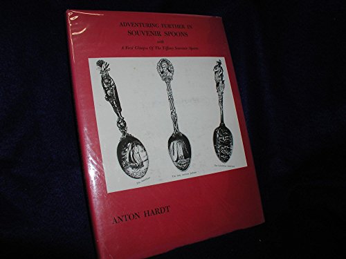 Stock image for Adventuring Further in Souvenir Spoons with A First Glimpse of the Tiffany Souvenir Spoons for sale by COLLINS BOOKS