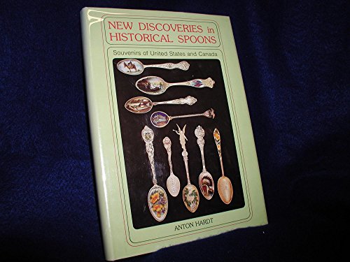 Stock image for New Discoveries in Historical Spoons: Souvenirs of United States and Canada for sale by Books from the Past