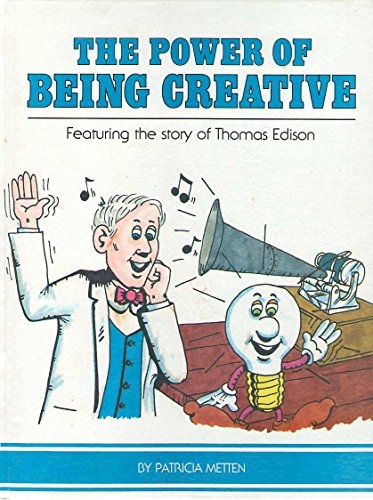 Stock image for The power of being creative: Featuring the story of Thomas Edison for sale by Jenson Books Inc