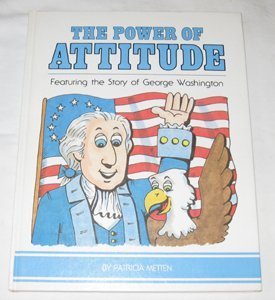 Stock image for Power of Attitude: Featuring the Story of George Washington for sale by SecondSale
