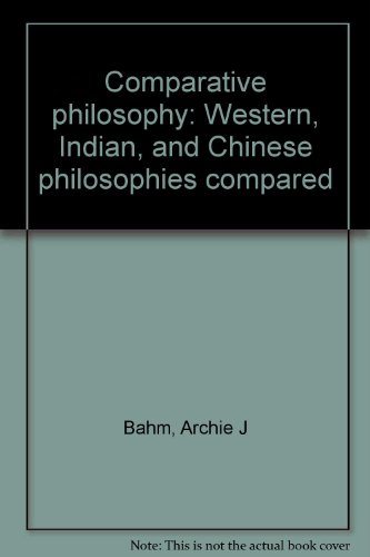 9780911714074: Title: Comparative philosophy Western Indian and Chinese