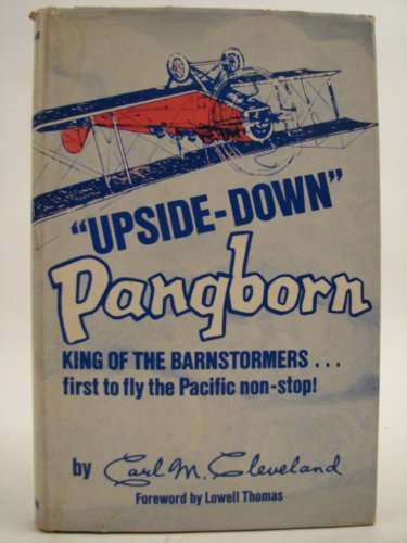 Stock image for Upside-down Pangborn, King of the Barnstormers for sale by ThriftBooks-Dallas