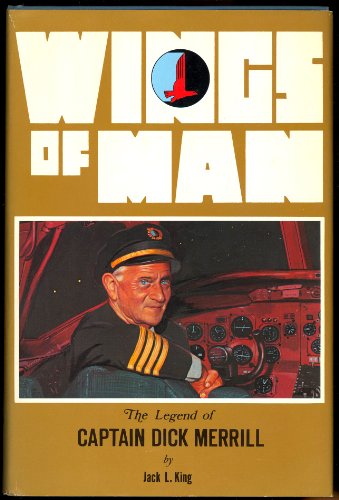 Imagen de archivo de Wings of Man: The Legend of Captain Dick Merrill a la venta por ThriftBooks-Dallas