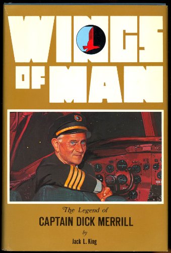 Stock image for Wings of Man: The Legend of Captain Dick Merrill for sale by ThriftBooks-Dallas